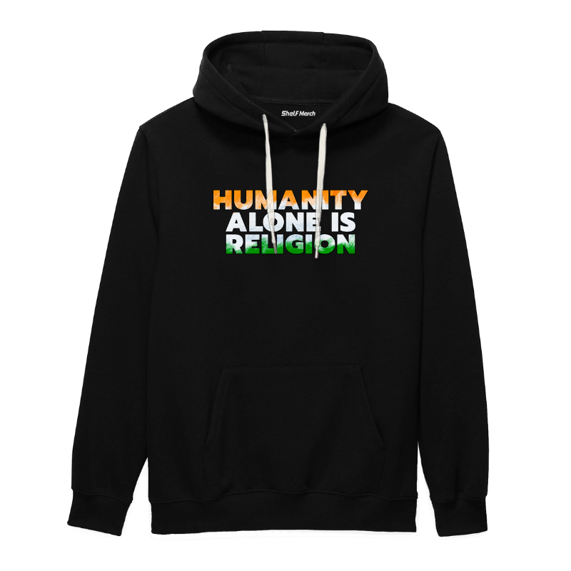Humanity Alone Is Religion Hoodie